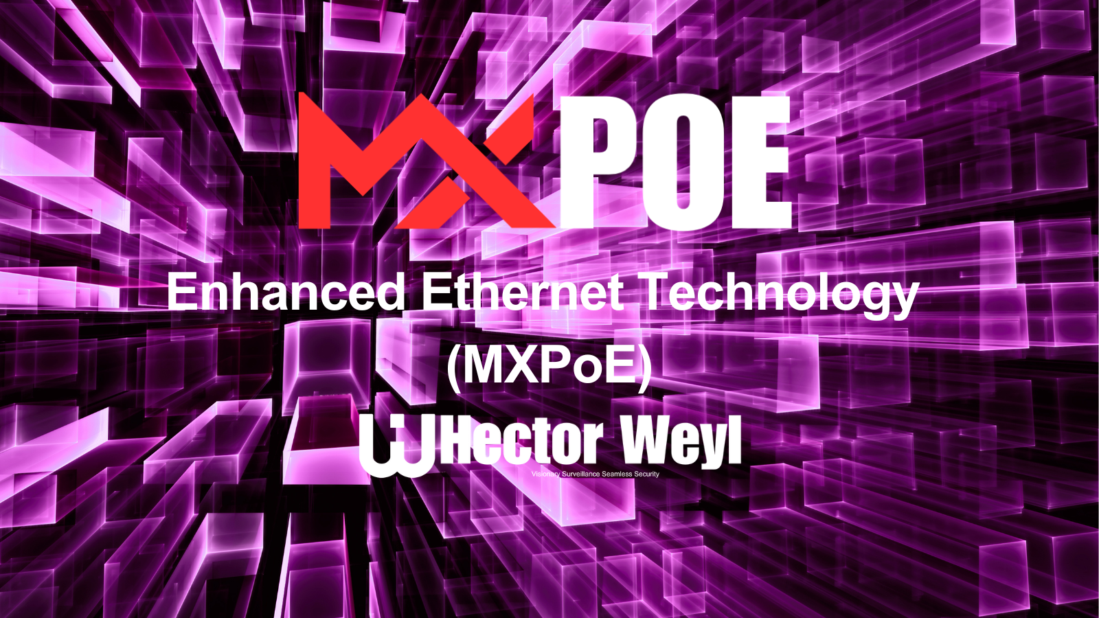 Enhanced Ethernet  Technology (MXPoE)